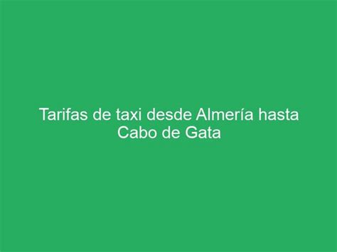 taxi aguadulce, almera precio|Tarifas :: Taxi Almería